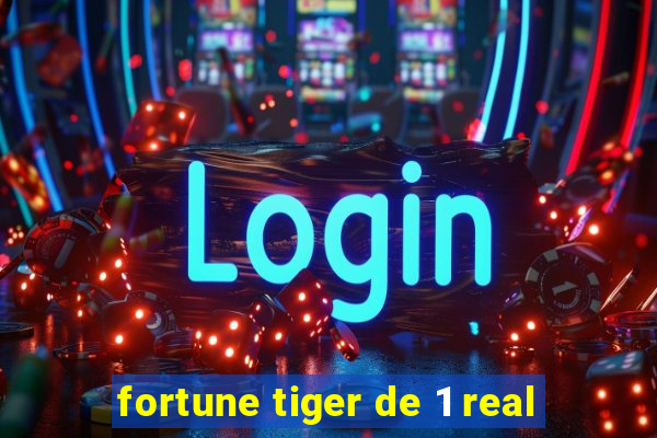 fortune tiger de 1 real